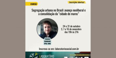 Segregação urbana no Brasil: avanço neoliberal e a consolidação da “cidade de muros”