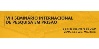 VIII Seminário Internacional de Pesquisa em Prisão