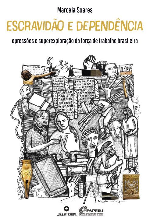 Escravidão e dependência: opressões e superexploração da força de trabalho brasileira