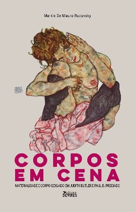 Corpos em cena: materialidade e corpo sexuado em Judith Butler e Paul B. Preciado