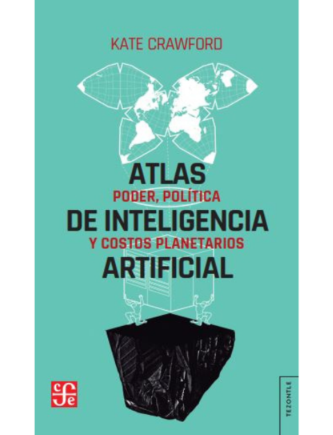Atlas de inteligencia artificial. Poder, política y costos planetarios